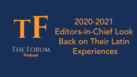 The Forum Podcast #4: 2020-2021 Editors-in-Chief Look Back on Their Latin Experience